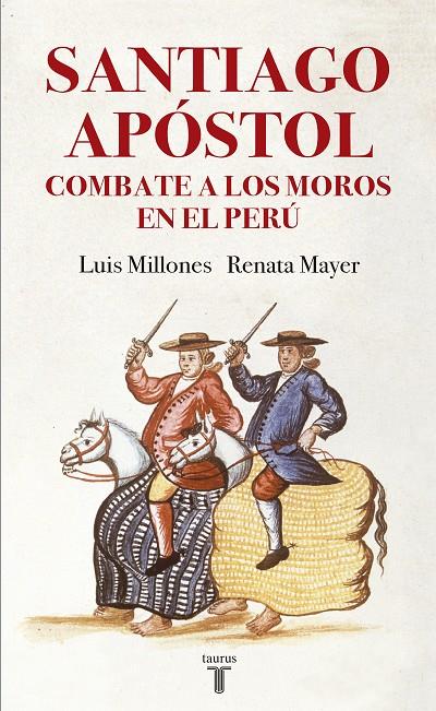 SANTIAGO APóSTOL COMBATE A LOS MOROS EN EL PERú | 9788430619405 | MILLONES, LUIS / RENATA MAYER | Galatea Llibres | Librería online de Reus, Tarragona | Comprar libros en catalán y castellano online