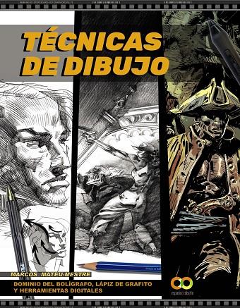 TÉCNICAS DE DIBUJO. DOMINIO DEL BOLÍGRAFO, LÁPIZ DE GRAFITO Y HERRAMIENTAS DIGIT | 9788441542747 | MATEU-MESTRE, MARCOS | Galatea Llibres | Llibreria online de Reus, Tarragona | Comprar llibres en català i castellà online