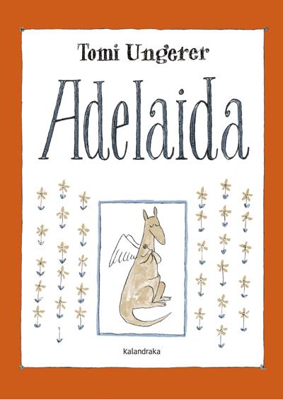 ADELAIDA | 9788492608737 | UNGERER, TOMI | Galatea Llibres | Llibreria online de Reus, Tarragona | Comprar llibres en català i castellà online