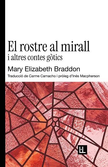 EL ROSTRE AL MIRALL I ALTRES CONTES GÒTICS | 9791399244618 | BRADDON, MARY ELIZABETH | Galatea Llibres | Llibreria online de Reus, Tarragona | Comprar llibres en català i castellà online