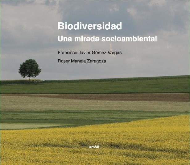 BIODIVERSIDAD | 9788496645578 | GÓMEZ, FRANCISCO/ MANEJA, ROSE | Galatea Llibres | Llibreria online de Reus, Tarragona | Comprar llibres en català i castellà online