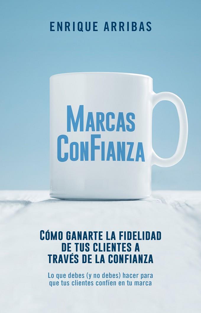 MARCAS CONFIANZA | 9788498754919 | ARRIBAS, ENRIQUE | Galatea Llibres | Librería online de Reus, Tarragona | Comprar libros en catalán y castellano online