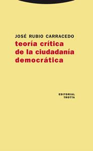TEORIA CRITICA DE LA CIUDADDANIA DEMOCRATICA | 9788481649376 | RUBIO CARRACEDO, JOSE | Galatea Llibres | Librería online de Reus, Tarragona | Comprar libros en catalán y castellano online