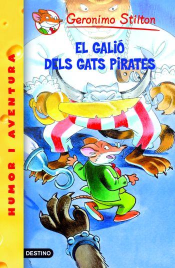 EL GALIÓ DELS GATS PIRATES (GERONIMO STILTON, 8) | 9788492671908 | Galatea Llibres | Librería online de Reus, Tarragona | Comprar libros en catalán y castellano online