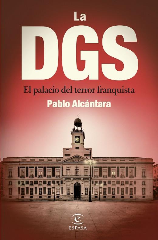 LA DGS. EL PALACIO DEL TERROR FRANQUISTA | 9788467072396 | ALCÁNTARA, PABLO | Galatea Llibres | Librería online de Reus, Tarragona | Comprar libros en catalán y castellano online