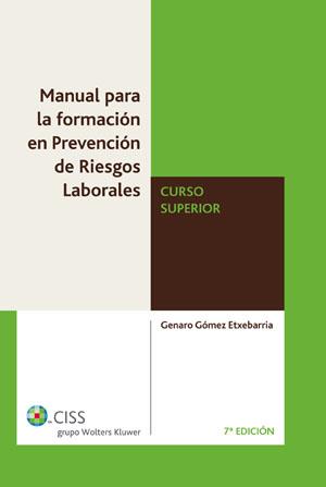 MANUAL PARA LA FORMACION EN PREVENCION DE RIESGOS LABORALES CURSO SUPERIOR | 9788482357515 | GOMEZ ETXEBARRIA, GENARO | Galatea Llibres | Librería online de Reus, Tarragona | Comprar libros en catalán y castellano online