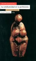 COTIDIANEIDAD EN LA PREHISTORIA | 9788474269406 | SANAHUJA, ENCARNA | Galatea Llibres | Librería online de Reus, Tarragona | Comprar libros en catalán y castellano online