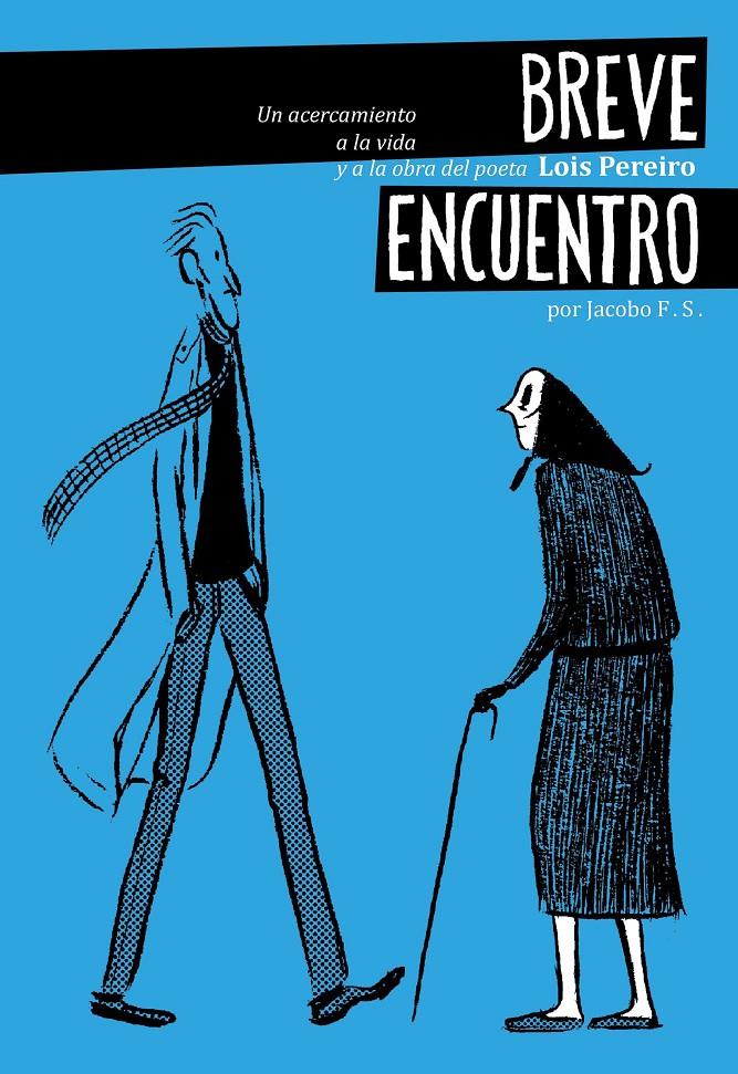 BREVE ENCUENTRO. LOIS PEREIRO | 9788415530015 | FERNÁNDEZ SERRANO, JACOBO | Galatea Llibres | Librería online de Reus, Tarragona | Comprar libros en catalán y castellano online