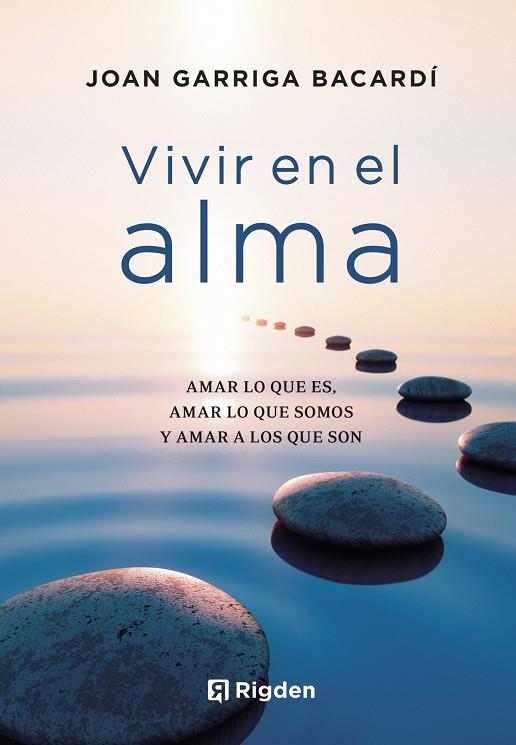 VIVIR EN EL ALMA | 9788494998485 | GARRIGA BACARDÍ, JOAN | Galatea Llibres | Librería online de Reus, Tarragona | Comprar libros en catalán y castellano online