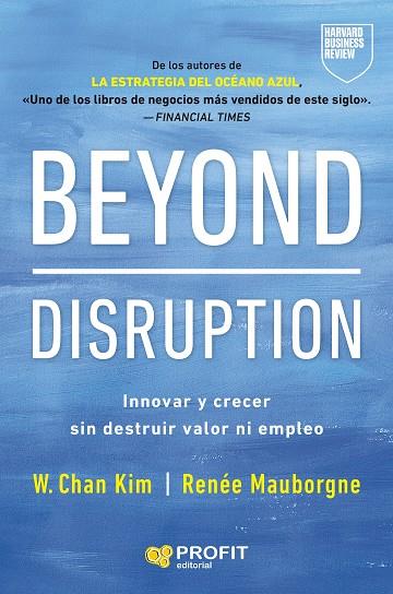 BEYOND DISRUPTION | 9791387796334 | KIM, W. CHAN/MAUBORGNE, RENÉE A. | Galatea Llibres | Librería online de Reus, Tarragona | Comprar libros en catalán y castellano online