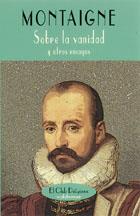 SOBRE LA VANIDAD Y OTROS ENSAYOS | 9788477022978 | MONTAIGNE | Galatea Llibres | Librería online de Reus, Tarragona | Comprar libros en catalán y castellano online