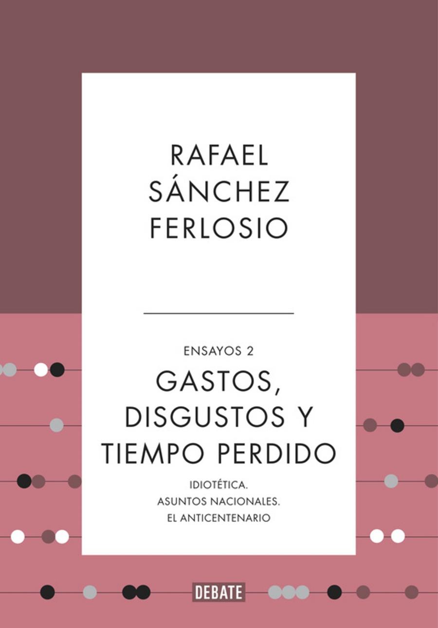 GASTOS, DISGUSTOS Y TIEMPO PERDIDO (ENSAYOS 2) | 9788410214361 | SÁNCHEZ FERLOSIO, RAFAEL | Galatea Llibres | Librería online de Reus, Tarragona | Comprar libros en catalán y castellano online