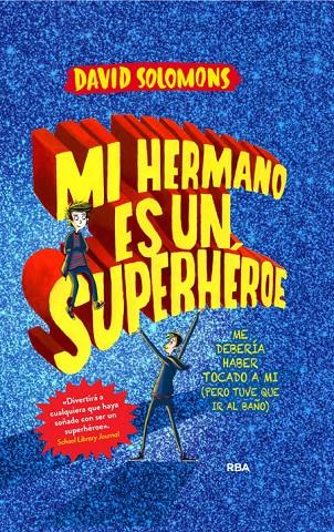 MI HERMANO ES UN SUPERHÉROE | 9788427209633 | SOLOMONS, DAVID | Galatea Llibres | Librería online de Reus, Tarragona | Comprar libros en catalán y castellano online