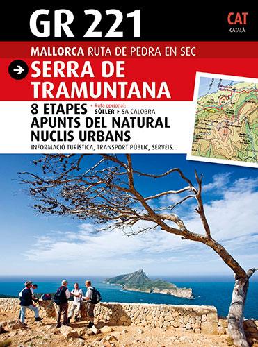 SERRA DE TRAMUNTANA GR-221 | 9788484786207 | RAYÓ FEBRER, MIQUEL/SASTRE ARROM, JOAN/SASTRE ARROM, VICENÇ | Galatea Llibres | Librería online de Reus, Tarragona | Comprar libros en catalán y castellano online