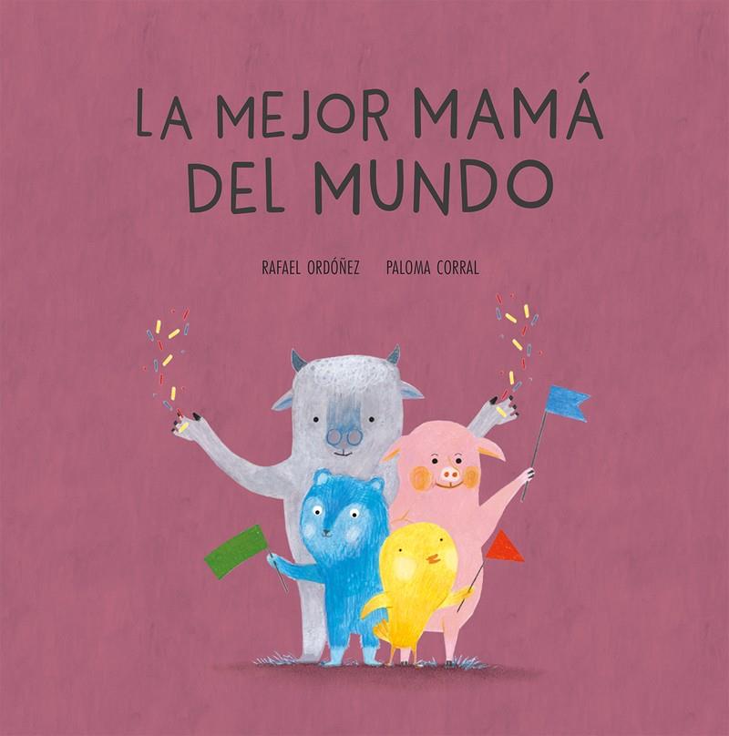 LA MEJOR MAMA DEL MUNDO | 9788494692673 | ORDOÑEZ, CARLOS | Galatea Llibres | Llibreria online de Reus, Tarragona | Comprar llibres en català i castellà online