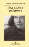 AFICION PELIGROSA, UNA | 9788433970077 | HIGHSMITH, PATRICIA | Galatea Llibres | Llibreria online de Reus, Tarragona | Comprar llibres en català i castellà online