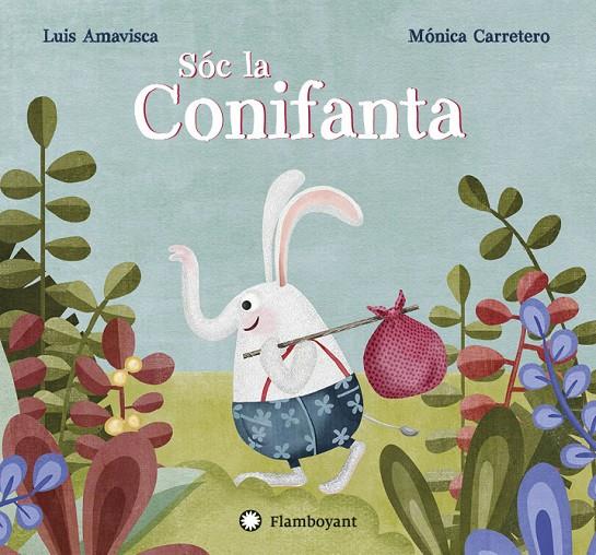 SÓC LA CONIFANTA | 9788494603594 | AMAVISCA, LUIS | Galatea Llibres | Librería online de Reus, Tarragona | Comprar libros en catalán y castellano online
