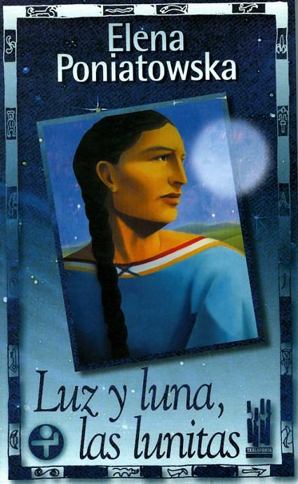 LUZ Y LUNA, LAS LUNITAS | 9788481361797 | PONIATOWSKA, ELENA | Galatea Llibres | Llibreria online de Reus, Tarragona | Comprar llibres en català i castellà online