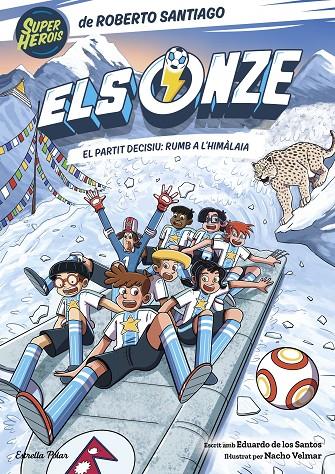 ELS ONZE 12. EL PARTIT DECISIU: RUMB A L'HIMÀLAIA | 9791388358043 | SANTIAGO, ROBERTO/SANTOS MOLINA, EDUARDO DE LOS/VELMAR, NACHO | Galatea Llibres | Llibreria online de Reus, Tarragona | Comprar llibres en català i castellà online