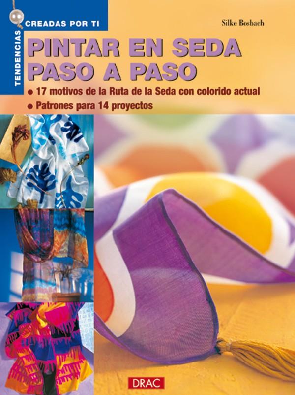 PINTAR EN SEDA PASO A PASO | 9788496365261 | BOSBACH, SILKE | Galatea Llibres | Librería online de Reus, Tarragona | Comprar libros en catalán y castellano online