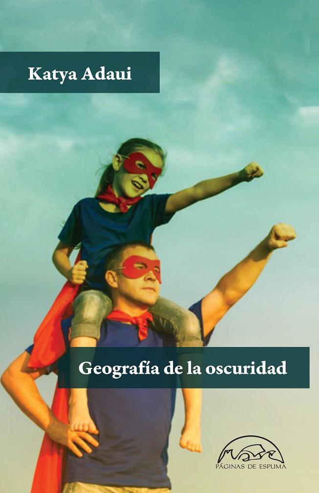 GEOGRAFÍA DE LA OSCURIDAD | 9788483932940 | ADAUI, KATYA | Galatea Llibres | Llibreria online de Reus, Tarragona | Comprar llibres en català i castellà online
