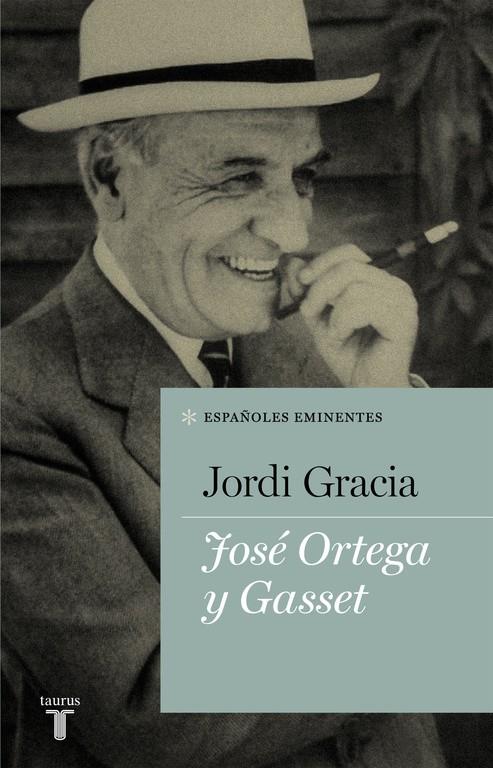 JOSÉ ORTEGA Y GASSET | 9788430607150 | GRACIA,JORDI | Galatea Llibres | Llibreria online de Reus, Tarragona | Comprar llibres en català i castellà online