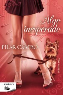 ALGO INESPERADO | 9788498729511 | CABERO, PILAR | Galatea Llibres | Llibreria online de Reus, Tarragona | Comprar llibres en català i castellà online