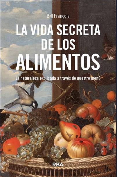 LA VIDA SECRETA DE LOS ALIMENTOS | 9788411325691 | FRANÇOIS, BILL | Galatea Llibres | Librería online de Reus, Tarragona | Comprar libros en catalán y castellano online