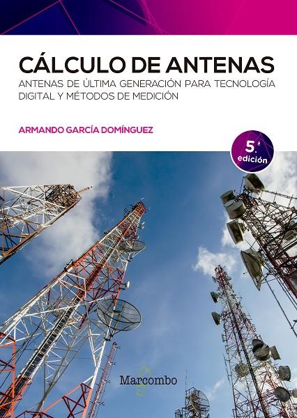 CÁLCULO DE ANTENAS 5ED | 9788426734631 | GARCÍA DOMÍNGUEZ, ARMANDO | Galatea Llibres | Llibreria online de Reus, Tarragona | Comprar llibres en català i castellà online