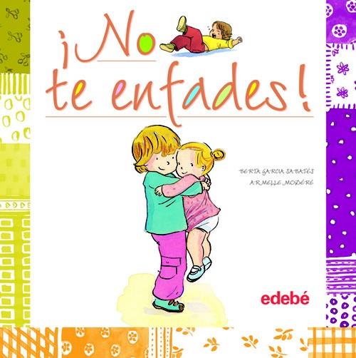 ¡NO TE ENFADES! | 9788468301907 | GARCIA SABATES, BERTA / MODERE, ARMELLE | Galatea Llibres | Llibreria online de Reus, Tarragona | Comprar llibres en català i castellà online