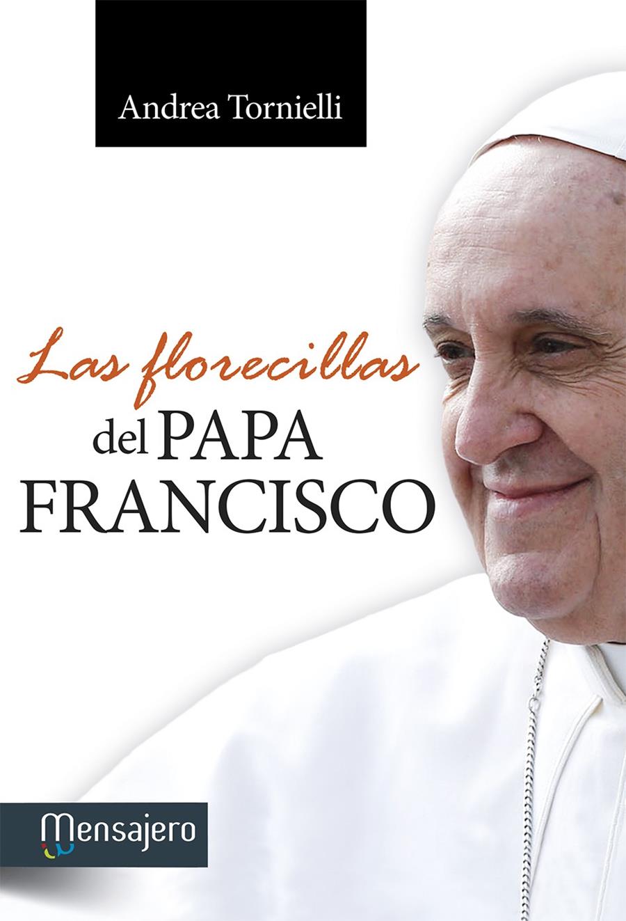 LAS FLORECILLAS DEL PAPA FRANCISCO | 9788427135673 | TORNIELLI, ANDREA | Galatea Llibres | Llibreria online de Reus, Tarragona | Comprar llibres en català i castellà online
