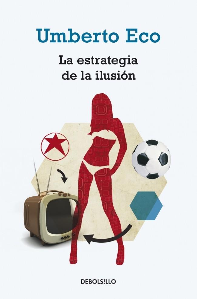 LA ESTRATEGIA DE LA ILUSIÓN | 9788499895109 | ECO, UMBERTO | Galatea Llibres | Llibreria online de Reus, Tarragona | Comprar llibres en català i castellà online