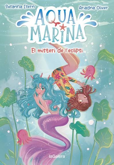 AQUA MARINA 2. EL MISTERI DE L'ECLIPSI | 9788424669416 | ISERN, SUSANNA | Galatea Llibres | Llibreria online de Reus, Tarragona | Comprar llibres en català i castellà online