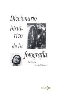 DICCIONARIO HISTORICO DE LA FOTOGRAFIA | 9788470903250 | CASTELLANOS,PALOMA | Galatea Llibres | Librería online de Reus, Tarragona | Comprar libros en catalán y castellano online