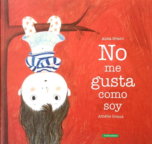 NO ME GUSTA COMO SOY | 9788416578504 | BRAMI, ALMA | Galatea Llibres | Llibreria online de Reus, Tarragona | Comprar llibres en català i castellà online