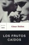 FRUTOS CAIDOS, LOS | 9788495618702 | IBAÑEZ, CESAR | Galatea Llibres | Librería online de Reus, Tarragona | Comprar libros en catalán y castellano online