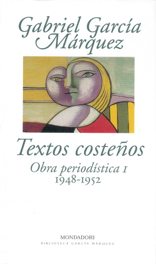 TEXTOS COSTEÑOS. OBRA PERIODISTICA I (1948-1952) | 9788439704409 | GARCIA MARQUEZ, GABRIEL | Galatea Llibres | Llibreria online de Reus, Tarragona | Comprar llibres en català i castellà online