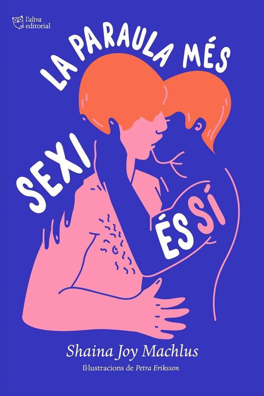 LA PARAULA MÉS SEXI ÉS SÍ | 9788494911088 | Galatea Llibres | Llibreria online de Reus, Tarragona | Comprar llibres en català i castellà online
