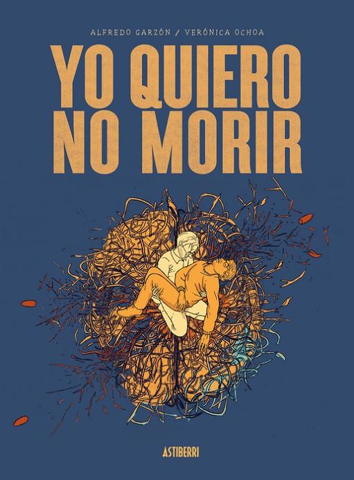 YO QUIERO NO MORIR | 9791387927318 | GARZON, ALFREDO | Galatea Llibres | Llibreria online de Reus, Tarragona | Comprar llibres en català i castellà online