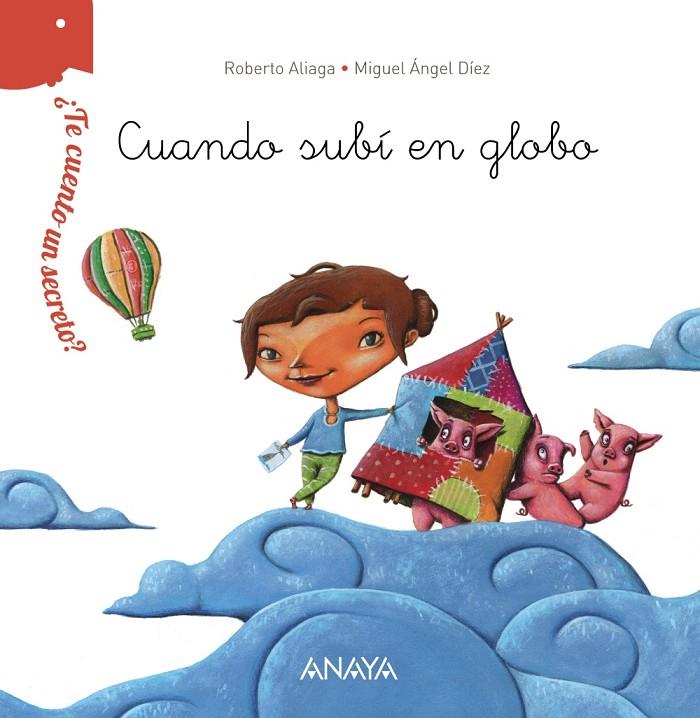 ¿TE CUENTO UN SECRETO? CUANDO SUBÍ EN GLOBO | 9788469810415 | ALIAGA, ROBERTO | Galatea Llibres | Librería online de Reus, Tarragona | Comprar libros en catalán y castellano online