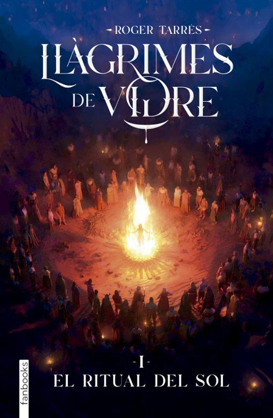LLÀGRIMES DE VIDRE 1. EL RITUAL DEL SOL | 9788410028890 | TARRÉS, ROGER | Galatea Llibres | Llibreria online de Reus, Tarragona | Comprar llibres en català i castellà online