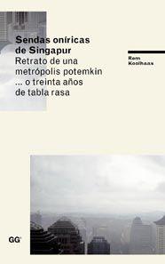 SENDAS ORINICAS DE SINGAPUR. | 9788425223921 | KOOLHAAS, REM | Galatea Llibres | Librería online de Reus, Tarragona | Comprar libros en catalán y castellano online