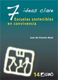 7 IDEAS CLAVE. ESCUELAS SOSTENIBLES EN CONVIVENCIA | 9788478279661 | DE VICENTE ABAD, JUAN | Galatea Llibres | Llibreria online de Reus, Tarragona | Comprar llibres en català i castellà online