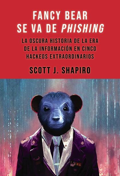 FANCY BEAR SE VA DE PHISHING | 9788441552791 | SHAPIRO, SCOTT J. | Galatea Llibres | Llibreria online de Reus, Tarragona | Comprar llibres en català i castellà online