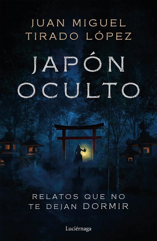 JAPÓN OCULTO | 9791387667863 | TIRADO LÓPEZ, JUAN MIGUEL | Galatea Llibres | Llibreria online de Reus, Tarragona | Comprar llibres en català i castellà online