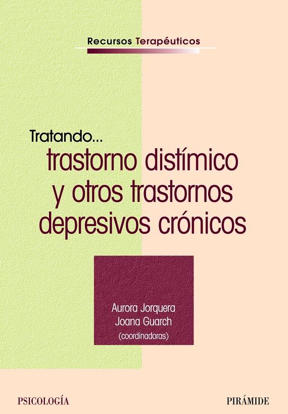 TRATANDO TRASTORNO DISTIMICO Y OTROS TRASTORNOS DEPRESIVOS | 9788436819823 | JORQUERA HERNANDEZ, AURORA ,   COORD. | Galatea Llibres | Librería online de Reus, Tarragona | Comprar libros en catalán y castellano online