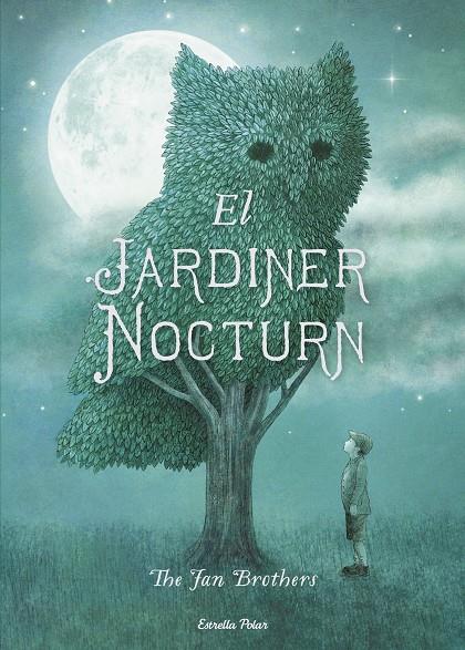 EL JARDINER NOCTURN | 9788491370697 | FAN, ERIC / TERRY FAN | Galatea Llibres | Librería online de Reus, Tarragona | Comprar libros en catalán y castellano online
