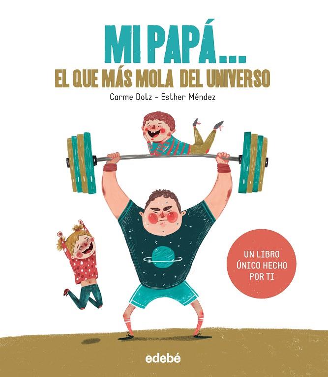 MI PAPA... EL QUE MAS MOLA DEL UNIVERSO | 9788468334240 | DOLZ, CARME | Galatea Llibres | Librería online de Reus, Tarragona | Comprar libros en catalán y castellano online