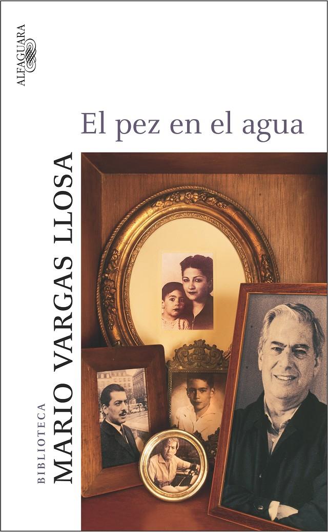 PEZ EN EL AGUA, EL | 9788420467092 | VARGAS LLOSA, MARIO | Galatea Llibres | Llibreria online de Reus, Tarragona | Comprar llibres en català i castellà online