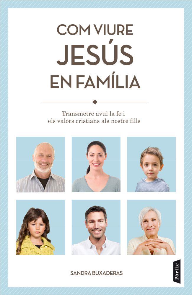 COM VIURE JESÚS EN FAMÍLIA | 9788498092455 | BUXADERAS, SANDRA | Galatea Llibres | Llibreria online de Reus, Tarragona | Comprar llibres en català i castellà online